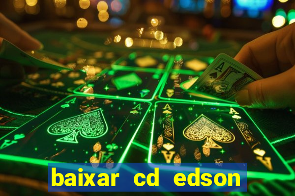 baixar cd edson gomes as melhores